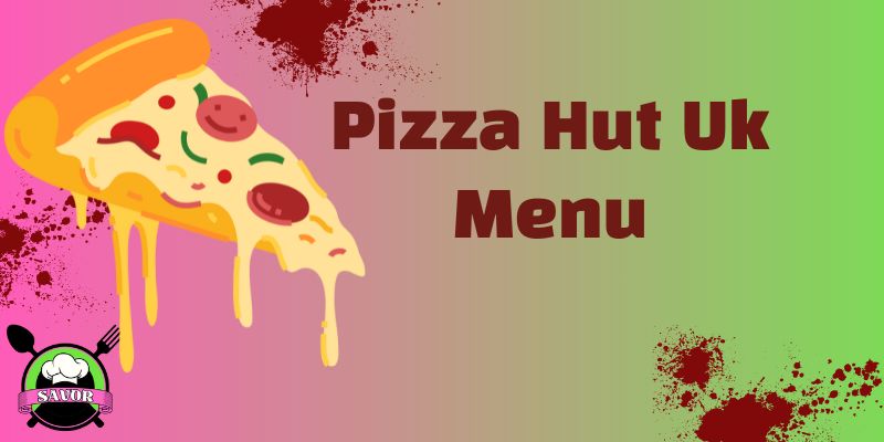 Pizza Hut UK Menu Prices