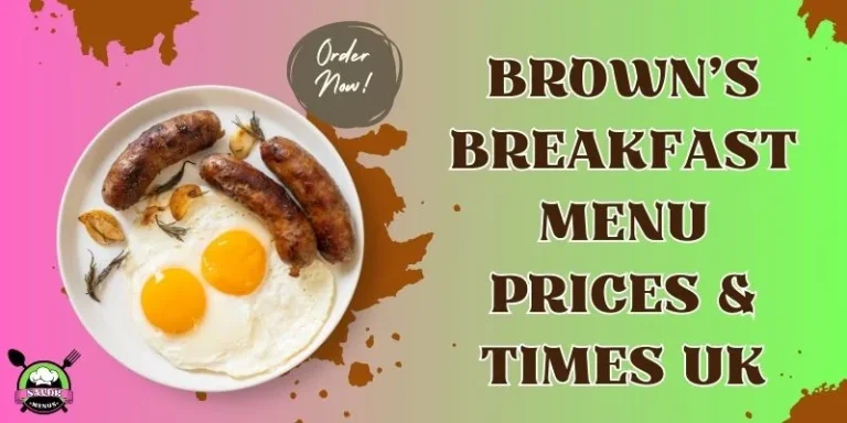 Brown’s Breakfast Menu Prices & Times UK