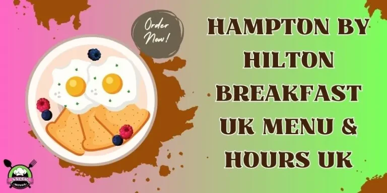 Hampton By Hilton Breakfast UK Menu & Hours UK