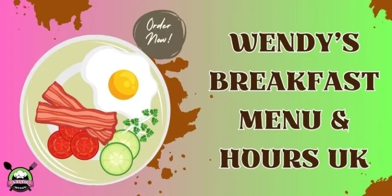 Wendy’s Breakfast Menu & Hours UK