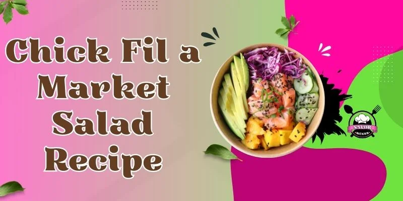 Chick Fil a Market Salad Recipe