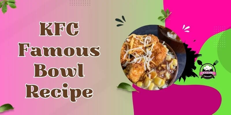 KFC Famous Bowl Recipe