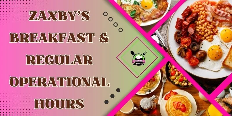 Zaxby's Breakfast & Regular Operational Hours