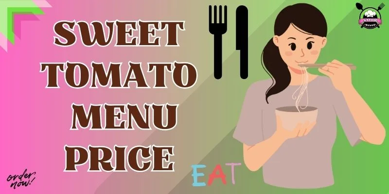 Sweet Tomato Menu Price