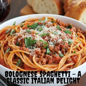 Bolognese Spaghetti – A Classic Italian Delight