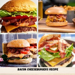 Bacon Cheeseburgers Dinner Recipe