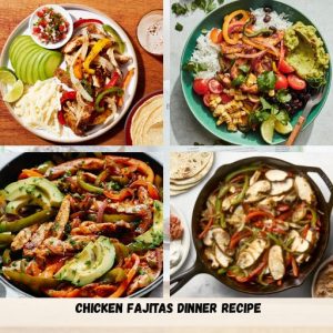 Chicken Fajitas Dinner Recipe