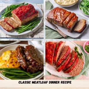 Classic Meatloaf Dinner Recipe