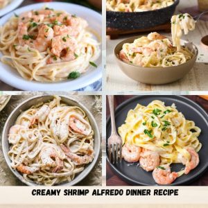 Creamy Shrimp Alfredo Dinner Recipe