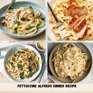 Fettuccine Alfredo Dinner Recipe