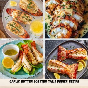 Garlic Butter Lobster Tails Dinner Recipe