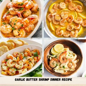 Garlic Butter Shrimp Dinner Recipe