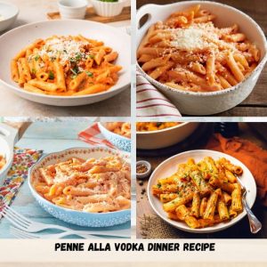 Penne Alla Vodka Dinner Recipe