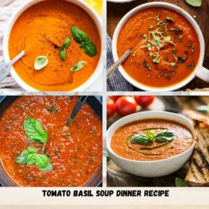 Tomato Basil Soup Dinner Recipe