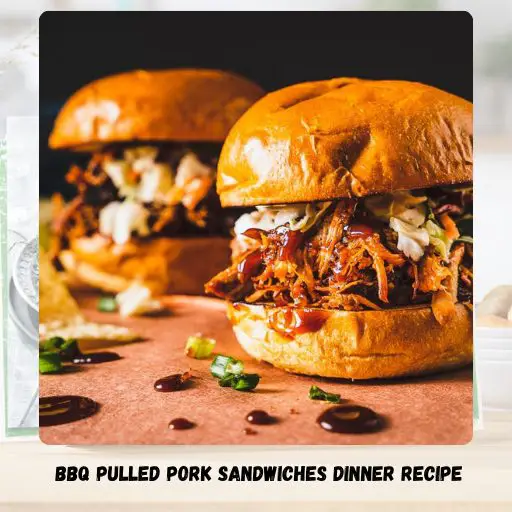 BBQ Pulled Pork Sandwiches Dinner Recipe