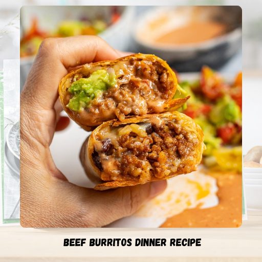 Beef Burritos Dinner Recipe