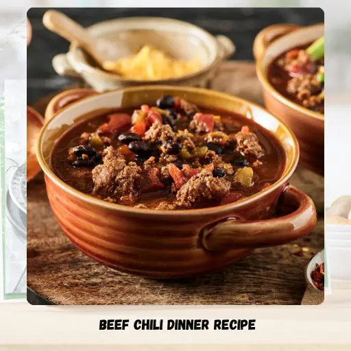 Beef Chili Dinner Recipe