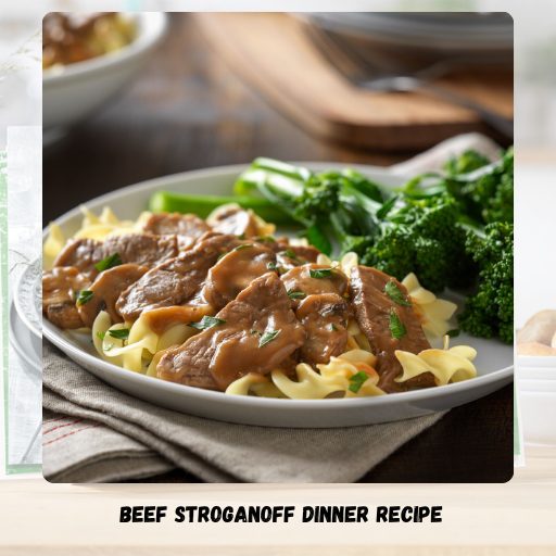 Beef Stroganoff Dinner Recipe