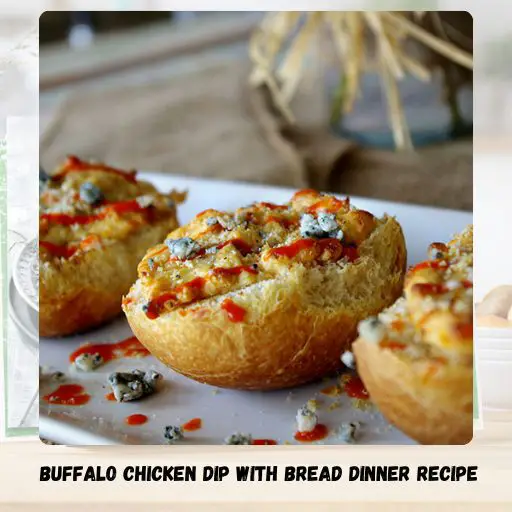 Buffalo Chicken Dip With Bread Dinner Recipe