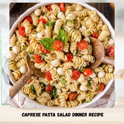 Caprese Pasta Salad Dinner Recipe