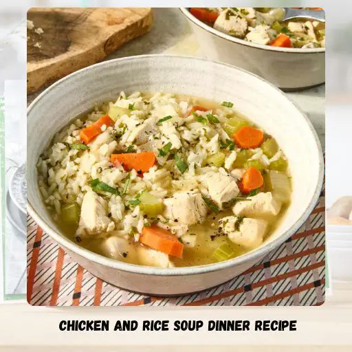 Chicken And Rice Soup Dinner Recipe