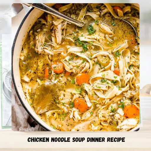 Chicken Noodle Soup Dinner Recipe