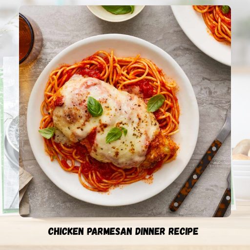 Chicken Parmesan Dinner Recipe