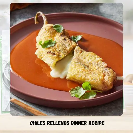 Chiles Rellenos Dinner Recipe