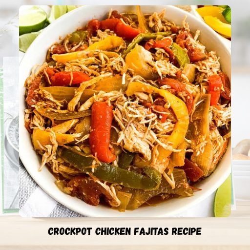 Crockpot Chicken Fajitas Recipe