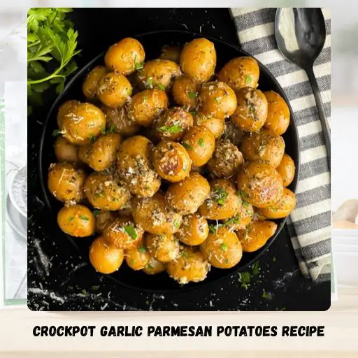 Crockpot Garlic Parmesan Potatoes Recipe