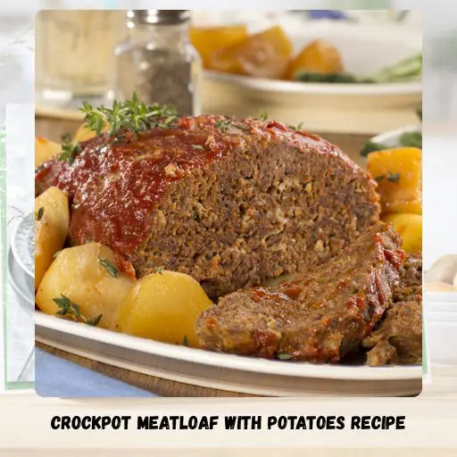 Crockpot Meatloaf With Potatoes Recipe