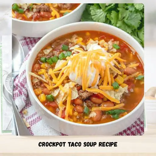 Crockpot Taco Soup Recipe