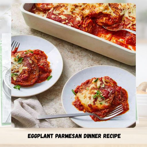 Eggplant Parmesan Dinner Recipe
