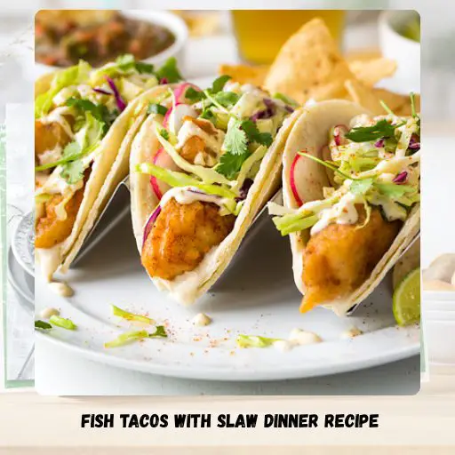 Fish Tacos With Slaw Dinner Recipe