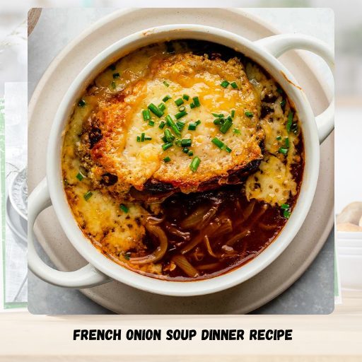 French Onion Soup Dinner Recipe