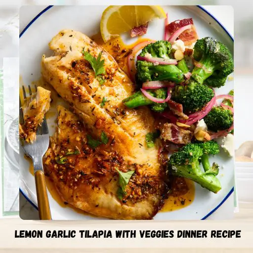 Lemon Garlic Tilapia With Veggies Dinner Recipe