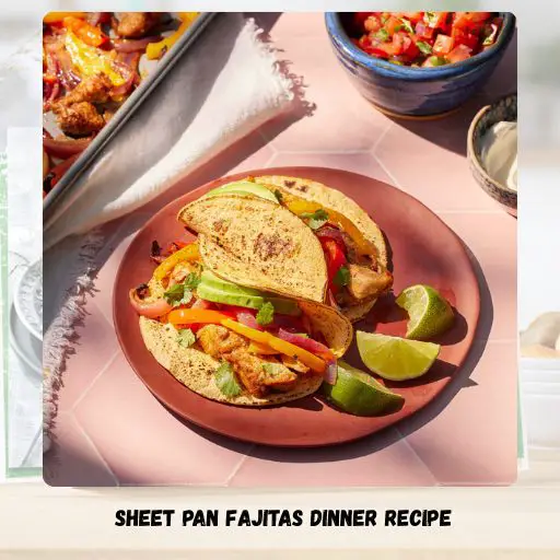 Sheet Pan Fajitas Dinner Recipe