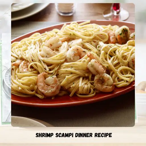 Shrimp Scampi Dinner Recipe