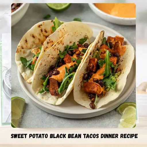 Sweet Potato Black Bean Tacos Dinner Recipe