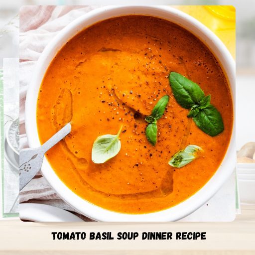 Tomato Basil Soup Dinner Recipe