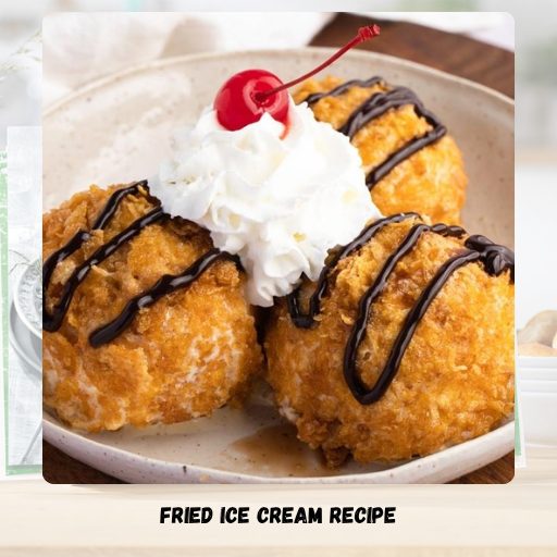 Fried Ice Cream Recipe