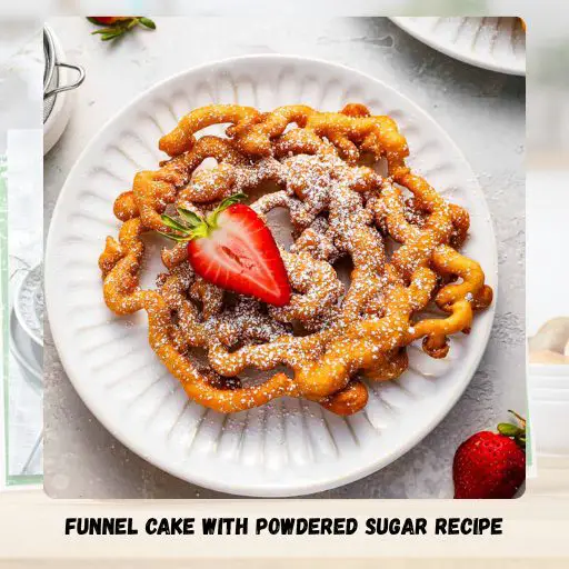 Funnel Cake With Powdered Sugar Recipe