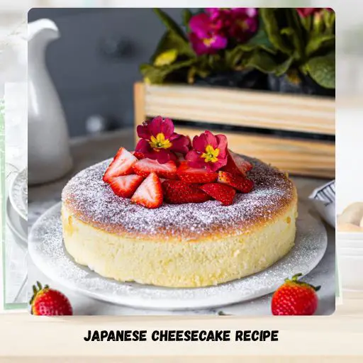Japanese Cheesecake Recipe