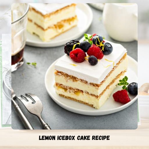 Lemon Icebox Cake Recipe