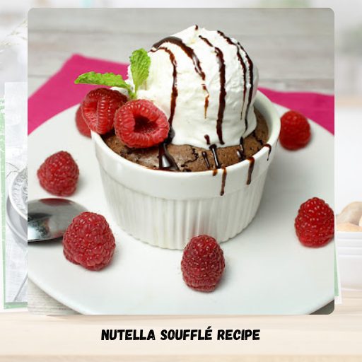 Nutella Soufflé Recipe