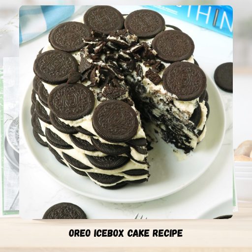 Oreo Icebox Cake Recipe