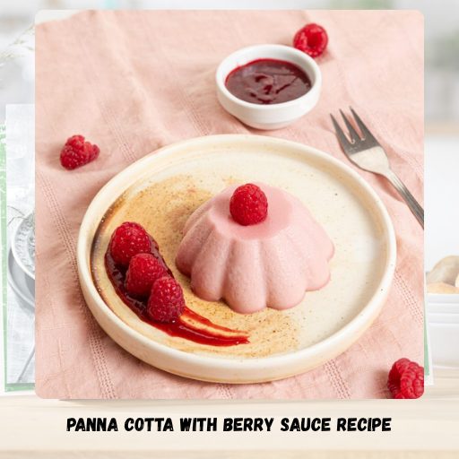 Panna Cotta With Berry Sauce Recipe