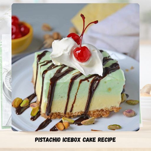 Pistachio Icebox Cake Recipe