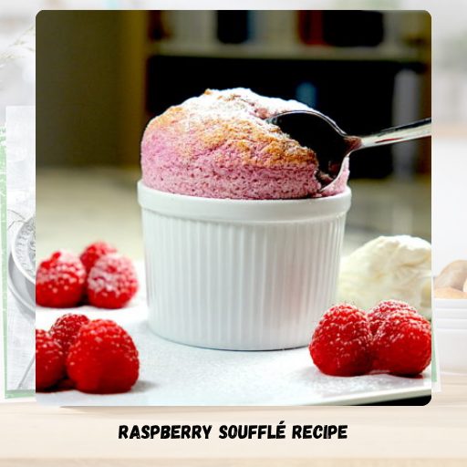 Raspberry Soufflé Recipe