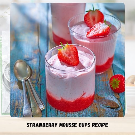 Strawberry Mousse Cups Recipe